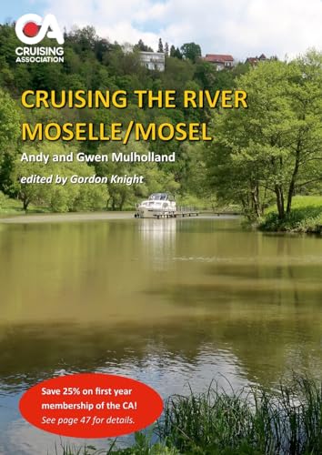 Stock image for Cruising the River Moselle/Mosel: A guide to cruising the river from Neuves-Maison to Koblenz, with details of locks, moorings and facilities for sale by GreatBookPrices