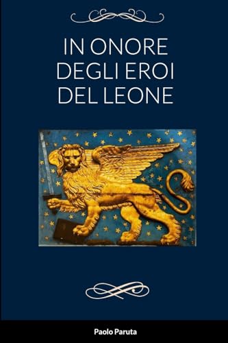 Stock image for IN ONORE DEGLI EROI DEL LEONE (Italian Edition) for sale by California Books