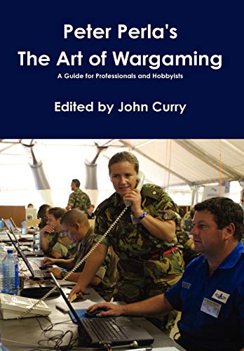 Stock image for Peter Perla's The Art of Wargaming A Guide for Professionals and Hobbyists for sale by Ergodebooks