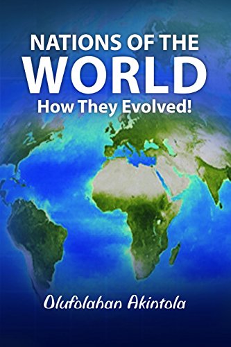 9781446738627: Nations of The World. . .How They Evolved !