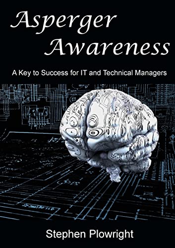 Stock image for Asperger Awareness: A Key to Success for IT and Technical Managers for sale by Chiron Media