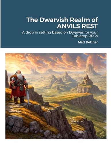 Stock image for The Dwarvish Realm of ANVILS REST: A drop in setting based on Dwarves for your Tabletop RPGs for sale by GreatBookPrices