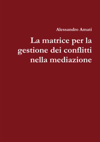 9781446752180: La matrice per la gestione dei conflitti nella mediazione (Italian Edition)