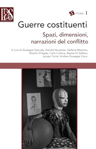 Stock image for Guerre costituenti. Spazi, dimensioni, narrazioni del conflitto (Italian Edition) for sale by California Books