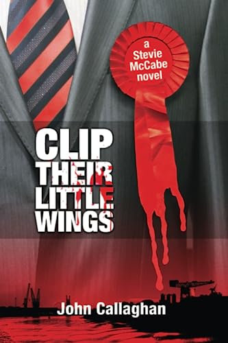 Clip Their Little Wings (9781446767221) by Callaghan, John