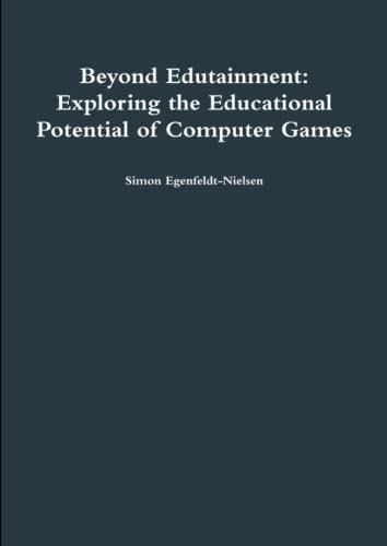 Stock image for Beyond Edutainment: Exploring the Educational Potential of Computer Games for sale by WorldofBooks