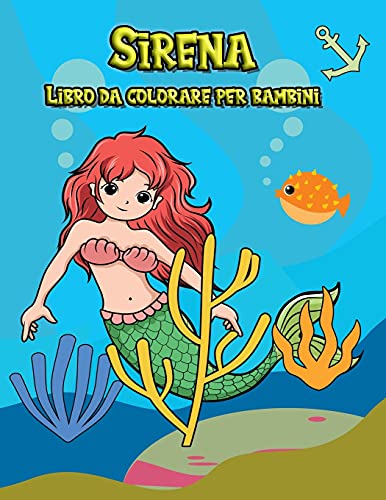 Imagen de archivo de Sirena Libro da colorare per bambini: Pi di 50 pagine da colorare carine e uniche per raddoppiare il divertimento. Libri da colorare per bambini dai a la venta por Buchpark