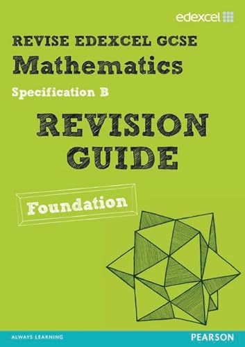 Stock image for Revise Edexcel GCSE Mathematics Spec B Found Revision Guide (REVISE Edexcel GCSE Maths 2010) for sale by Stephen White Books