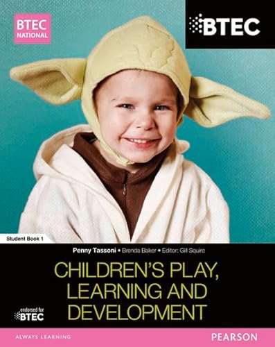 Stock image for BTEC National Children's Play, Learning and Development Student Book 1 for sale by WorldofBooks