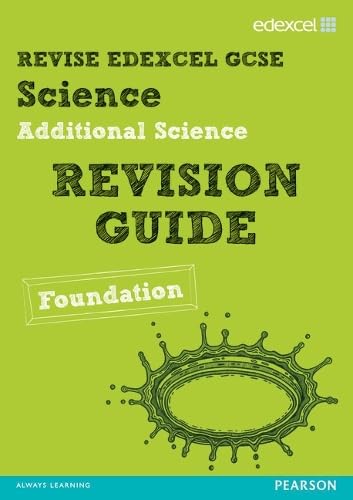 Imagen de archivo de Revise Edexcel: Edexcel GCSE Additional Science Revision Guide - Foundation (REVISE Edexcel GCSE Science 11) a la venta por Bahamut Media