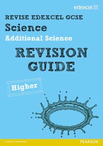 Stock image for REVISE Edexcel: Edexcel GCSE Additional Science Revision Guide - Higher (REVISE Edexcel GCSE Science 11) for sale by AwesomeBooks