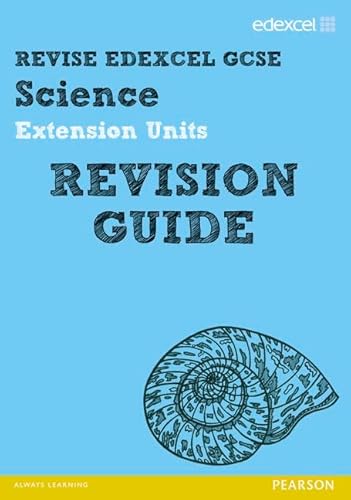 Revise Edexcel: Edexcel GCSE Science Extension Units Revision Guide (REVISE Edexcel GCSE Science 11) (9781446902677) by Penny Johnson