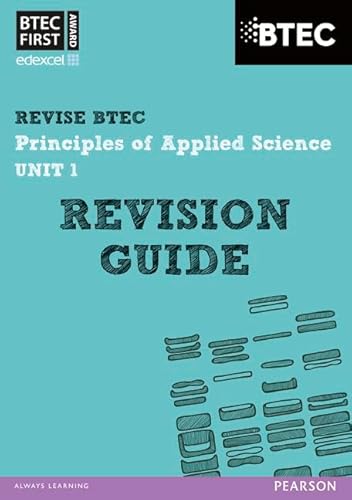 Beispielbild fr BTEC First in Applied Science: Principles of Applied Science Unit 1 Revision Guide: Unit 1 (REVISE BTEC Nationals in Applied Science) zum Verkauf von Reuseabook