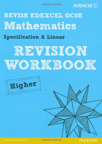 Revise Edexcel GCSE Mathematics Spec A Linear Revision Workbook Higher - Print and Digital Pack (REVISE Edexcel GCSE Maths 2010) (9781446904343) by Ms Gwenllian Burns; Jean Linsky; Julie Bolter; Rosi McNab