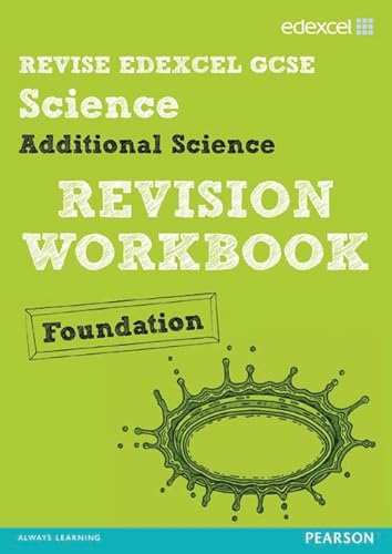 Revise Edexcel: Edexcel GCSE Additional Science Revision Workbook Foundation - Print and Digital Pack (REVISE Edexcel GCSE Science 11) (9781446904855) by Johnson, Penny