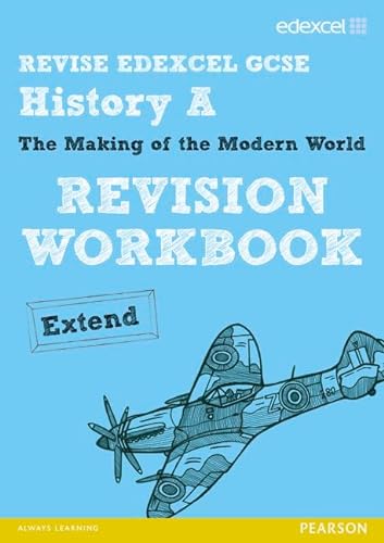 REVISE EDEXCEL: Edexcel GCSE History Specification A Modern World History Revision Workbook Extend (REVISE Edexcel GCSE History 09) (9781446905036) by Waugh, Steve