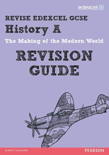 Imagen de archivo de REVISE EDEXCEL: Edexcel GCSE History A The Making of the Modern World Revision Guide (REVISE Edexcel GCSE History 09) a la venta por WorldofBooks