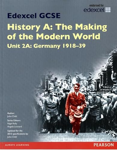 Stock image for Edexcel GCSE History A The Making of the Modern World: Unit 2A Germany 1918-39 SB 2013 (Edexcel GCSE MW History 2013) for sale by WorldofBooks