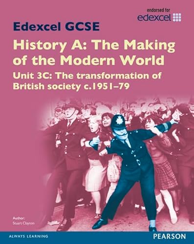 Imagen de archivo de Edexcel GCSE History A The Making of the Modern World: Unit 3C The transformation of British society c1951 "79 SB 2013 (Edexcel GCSE MW History 2013) a la venta por WorldofBooks