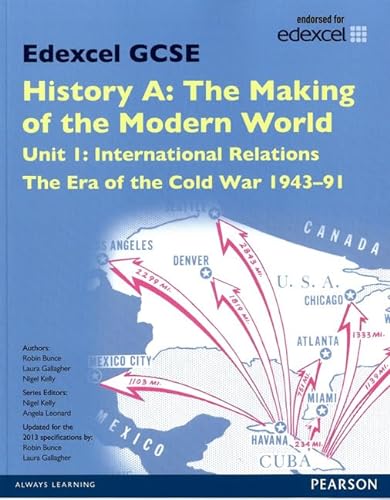 9781446906781: Edexcel GCSE History A The Making of the Modern World: Unit 1 International Relations: The era of the Cold War 1943-91 SB 2013 (Edexcel GCSE MW History 2013)