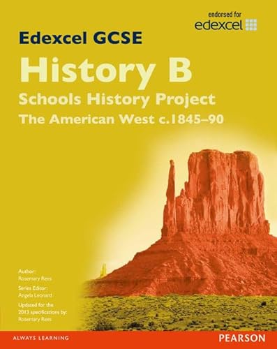 Stock image for Edexcel GCSE History B Schools History Project: Unit 2B The American West c1845-90 SB 2013 (Edexcel GCSE SHP History 2013) for sale by WorldofBooks