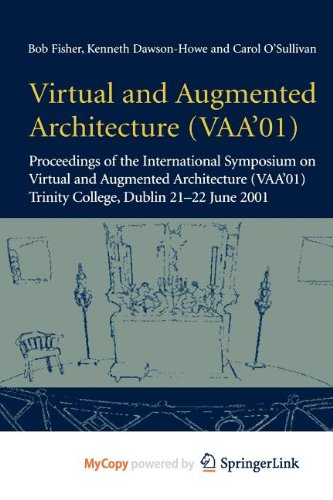 9781447103387: Virtual and Augmented Architecture (VAA'01): Proceedings of the International Symposium on Virtual and Augmented Architecture (VAA'01), Trinity College, Dublin, 21 -22 June 2001