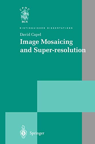 Stock image for Image Mosaicing and Super-resolution (Distinguished Dissertations) for sale by Lucky's Textbooks