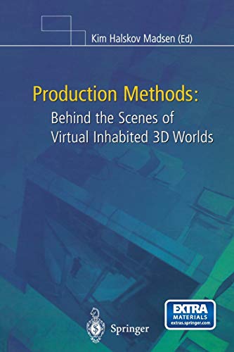 9781447111153: Production Methods: Behind the Scenes of Virtual Inhabited 3D Worlds