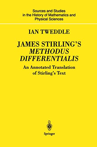 9781447111276: James Stirling's Methodus Differentialis: An Annotated Translation of Stirling's Text (Sources and Studies in the History of Mathematics and Physical Sciences)