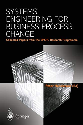 9781447111467: Systems Engineering for Business Process Change: Collected Papers from the EPSRC Research Programme