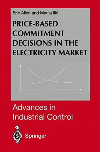 Stock image for Price-Based Commitment Decisions in the Electricity Market (Advances in Industrial Control) for sale by Lucky's Textbooks