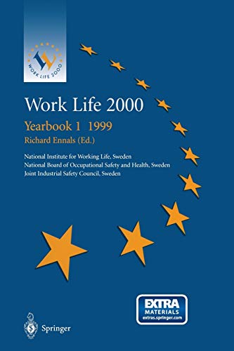 9781447112273: Work Life 2000 Yearbook 1 1999: The first of a series of Yearbooks in the Work Life 2000 programme, preparing for the Work Life 2000 Conference in ... the Swedish Presidency of the European Unions