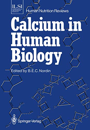 Calcium in Human Biology (ILSI Human Nutrition Reviews) (9781447114390) by Nordin, B.E.C.