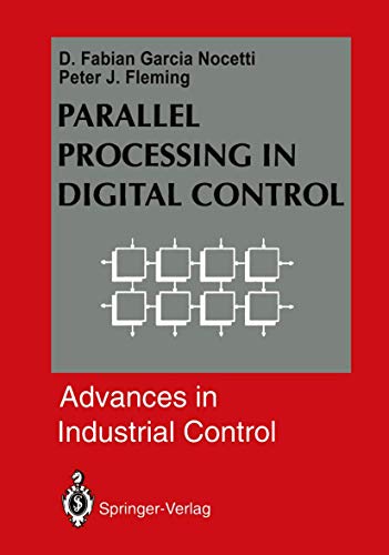 Beispielbild fr Parallel Processing in Digital Control (Advances in Industrial Control) zum Verkauf von Ria Christie Collections
