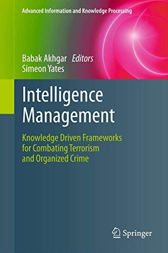 Stock image for Intelligence Management: Knowledge Driven Frameworks for Combating Terrorism and Organized Crime (Advanced Information and Knowledge Processing) for sale by AwesomeBooks