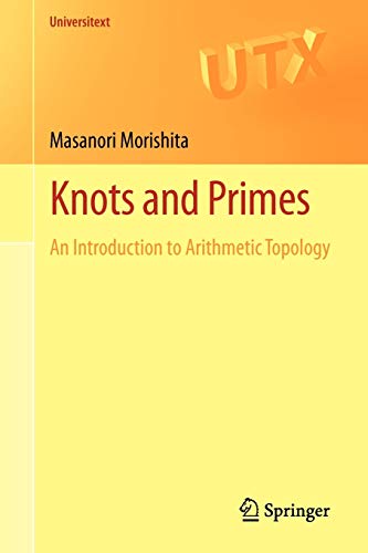 9781447121572: Knots and Primes: An Introduction to Arithmetic Topology (Universitext)