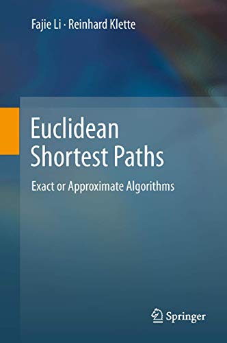 Euclidean Shortest Paths: Exact or Approximate Algorithms (9781447122555) by Li, Fajie; Klette, Reinhard