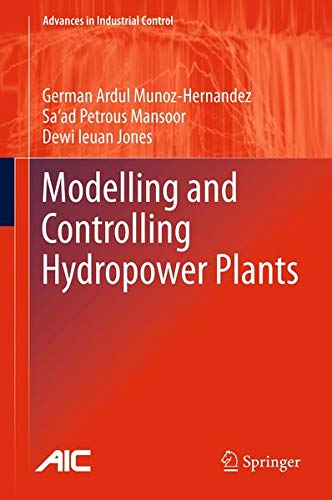9781447122913: Modelling and Controlling Hydropower Plants (Advances in Industrial Control)