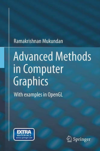 9781447123392: Advanced Methods in Computer Graphics: With examples in OpenGL