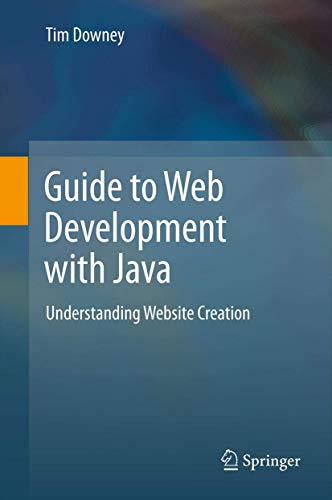 9781447124429: Guide to Web Development with Java: Understanding Website Creation