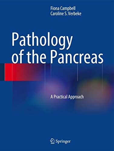 Pathology of the Pancreas: A Practical Approach (9781447124481) by Fiona Campbell