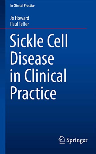 Sickle Cell Disease in Clinical Practice (9781447124726) by Howard, Jo; Telfer, Paul