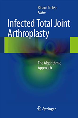 9781447124818: Infected Total Joint Arthroplasty: The Algorithmic Approach