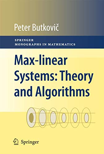 Image d'archives pour Max-linear Systems: Theory and Algorithms: Theory and Algorithms (Springer Monographs in Mathematics) mis en vente par Page-Turning BookStore