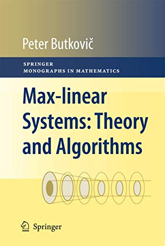 Stock image for Max-linear Systems: Theory and Algorithms (Springer Monographs in Mathematics) for sale by Books Unplugged