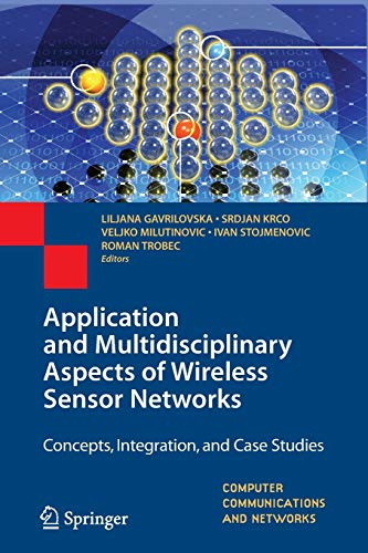 9781447125969: Application and Multidisciplinary Aspects of Wireless Sensor Networks: Concepts, Integration, and Case Studies (Computer Communications and Networks)