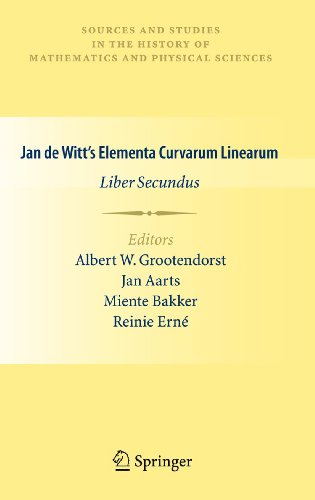 9781447125976: Jan de Witt’s Elementa Curvarum Linearum: Liber Secundus (Sources and Studies in the History of Mathematics and Physical Sciences)