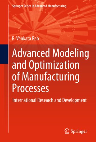 9781447126140: Advanced Modeling and Optimization of Manufacturing Processes: International Research and Development