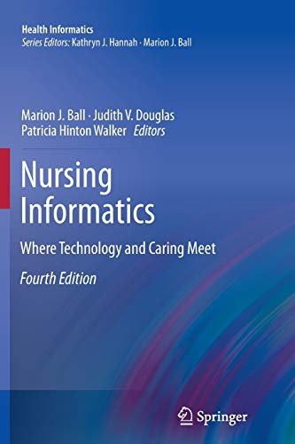 Imagen de archivo de Nursing Informatics : Where Technology and Caring Meet a la venta por Better World Books