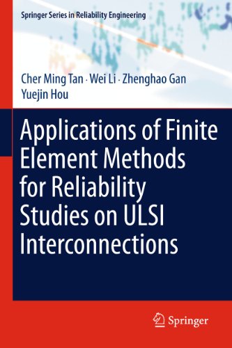 9781447126416: Applications of Finite Element Methods for Reliability Studies on ULSI Interconnections (Springer Series in Reliability Engineering)